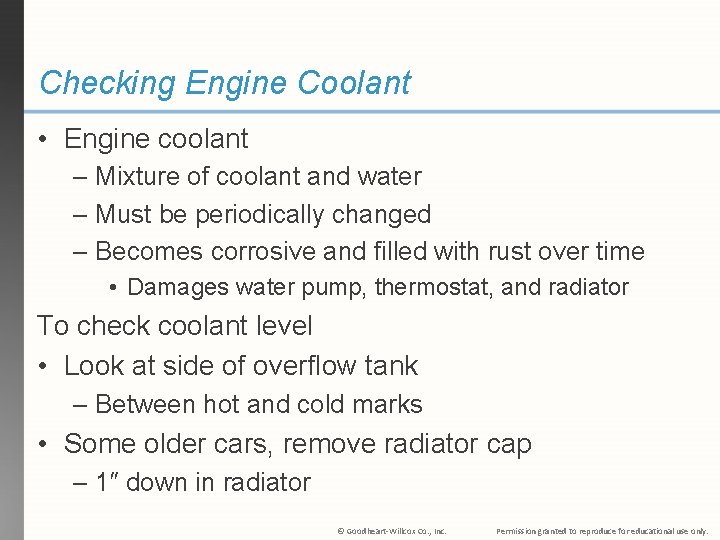 Checking Engine Coolant • Engine coolant – Mixture of coolant and water – Must