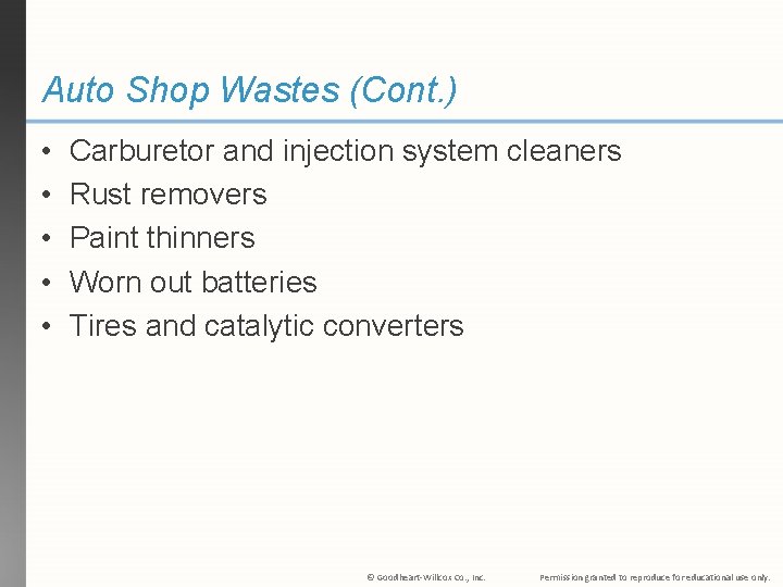 Auto Shop Wastes (Cont. ) • • • Carburetor and injection system cleaners Rust