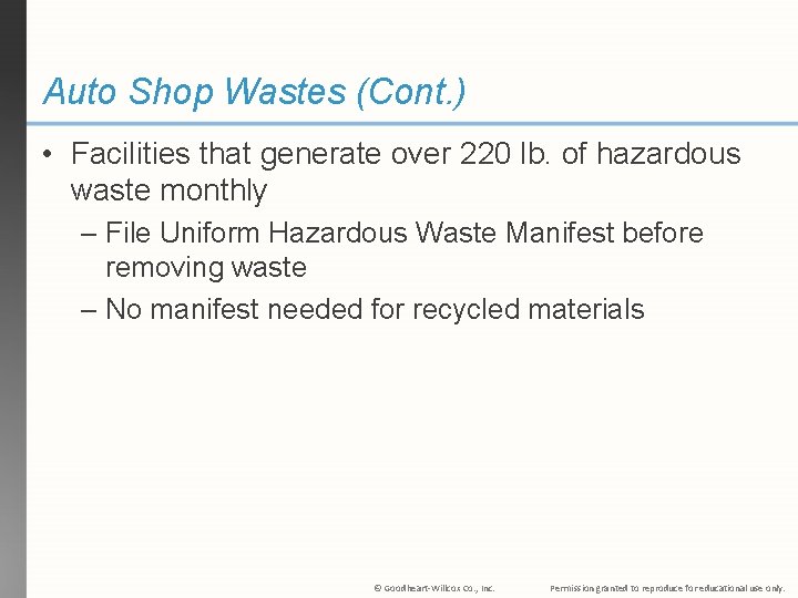 Auto Shop Wastes (Cont. ) • Facilities that generate over 220 lb. of hazardous