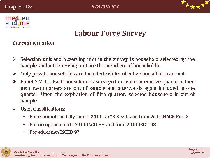 STATISTICS Chapter 18: Labour Force Survey Current situation Ø Selection unit and observing unit