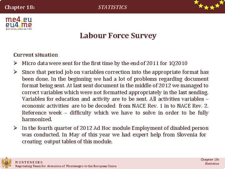 Chapter 18: STATISTICS Labour Force Survey Current situation Ø Micro data were sent for Chapter 18: STATISTICS Labour Force Survey Current situation Ø Micro data were sent for