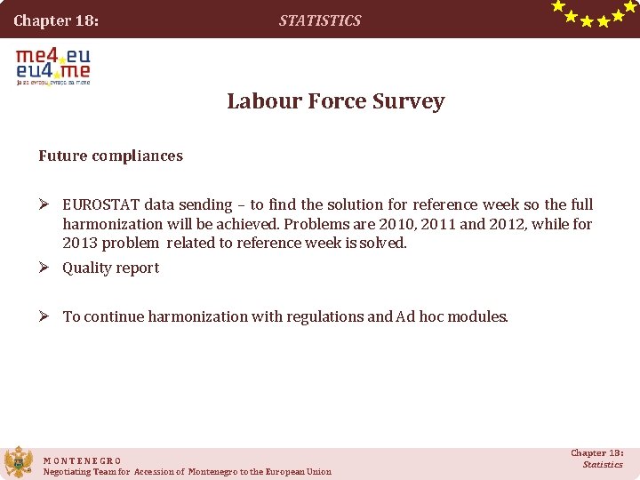 Chapter 18: STATISTICS Labour Force Survey Future compliances Ø EUROSTAT data sending – to