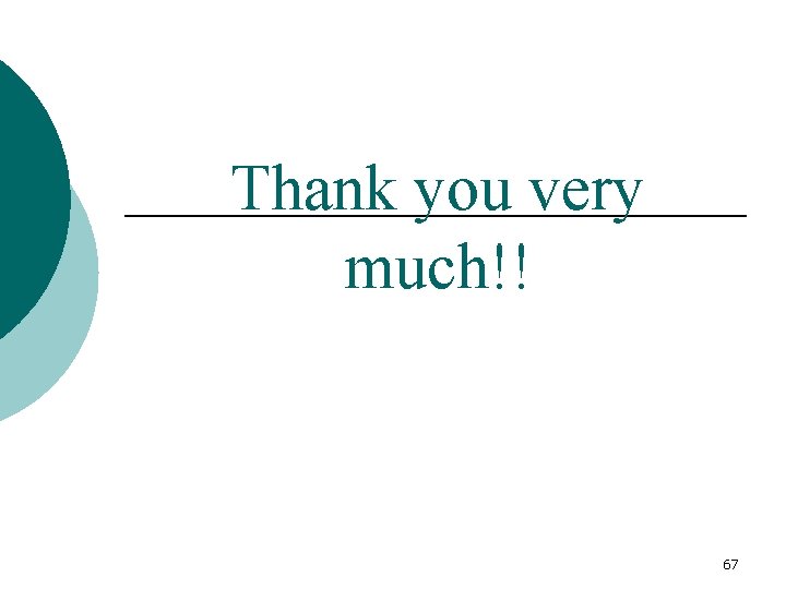 Thank you very much!! 67 Thank you very much!! 67