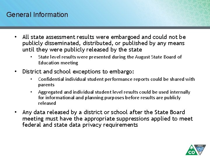 General Information • All state assessment results were embargoed and could not be publicly General Information • All state assessment results were embargoed and could not be publicly