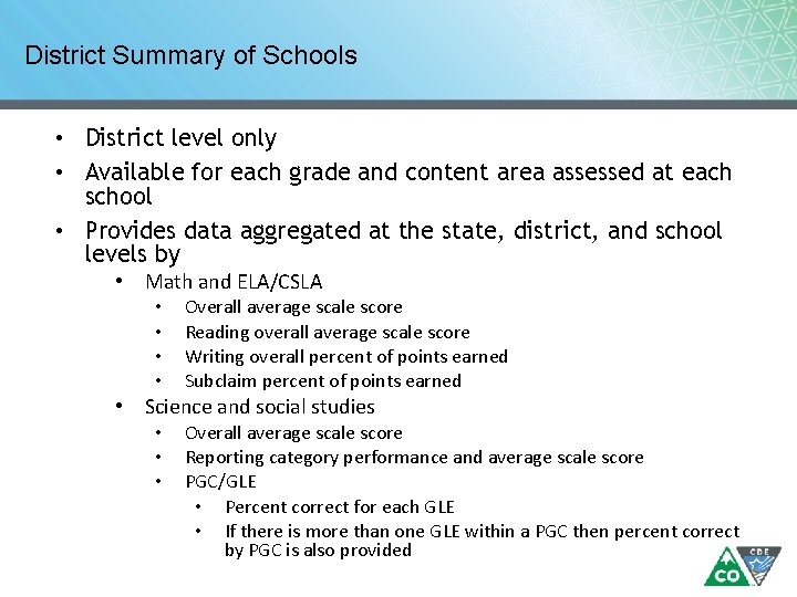 District Summary of Schools • District level only • Available for each grade and District Summary of Schools • District level only • Available for each grade and