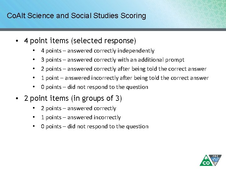 Co. Alt Science and Social Studies Scoring • 4 point items (selected response) • Co. Alt Science and Social Studies Scoring • 4 point items (selected response) •