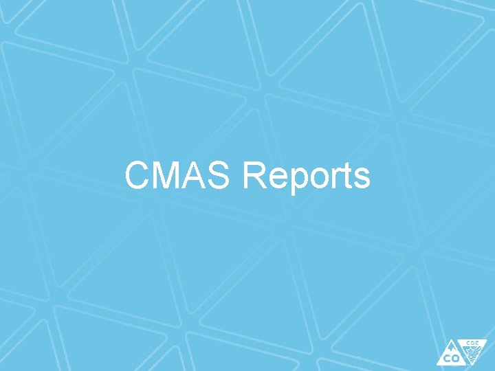 CMAS Reports CMAS Reports