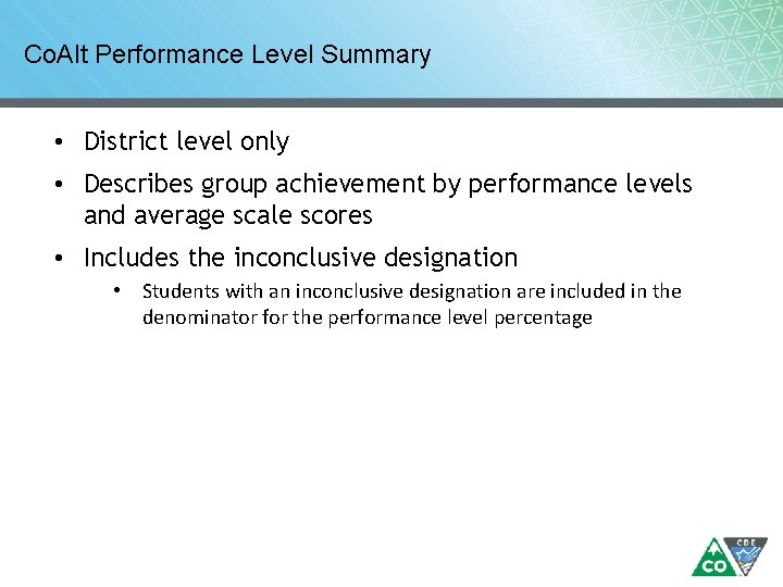 Co. Alt Performance Level Summary • District level only • Describes group achievement by Co. Alt Performance Level Summary • District level only • Describes group achievement by