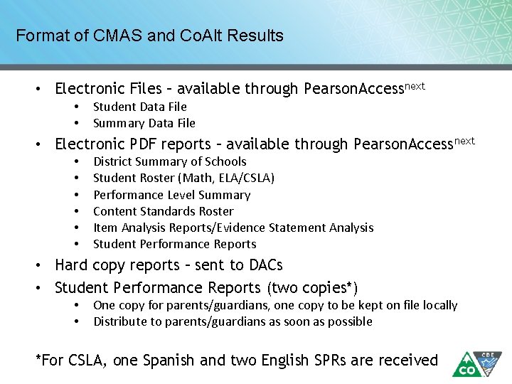 Format of CMAS and Co. Alt Results • Electronic Files – available through Pearson. Format of CMAS and Co. Alt Results • Electronic Files – available through Pearson.