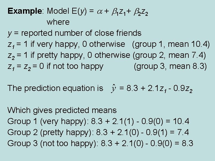 Example: Model E(y) = a + b 1 z 1+ b 2 z 2