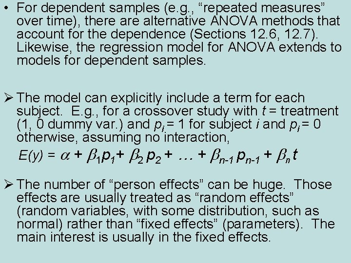  • For dependent samples (e. g. , “repeated measures” over time), there alternative