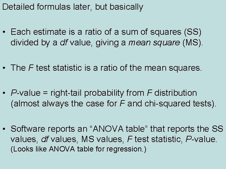 Detailed formulas later, but basically • Each estimate is a ratio of a sum