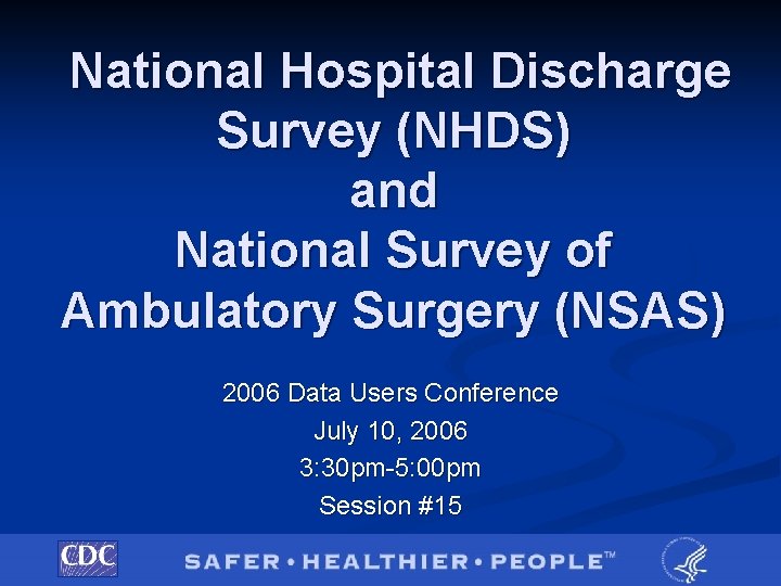 National Hospital Discharge Survey (NHDS) and National Survey of Ambulatory Surgery (NSAS) 2006 Data