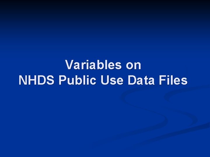 Variables on NHDS Public Use Data Files 