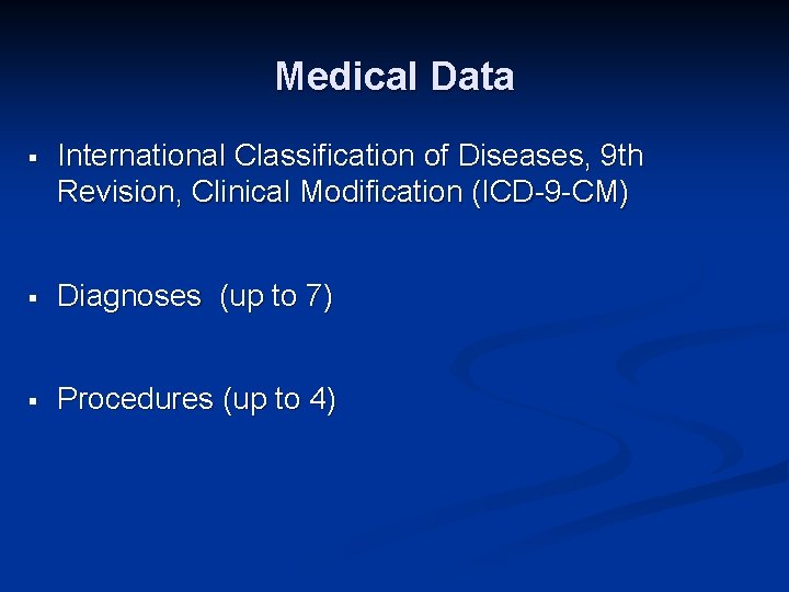 Medical Data § International Classification of Diseases, 9 th Revision, Clinical Modification (ICD-9 -CM)