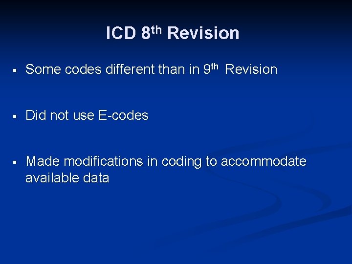 ICD 8 th Revision § Some codes different than in 9 th Revision §