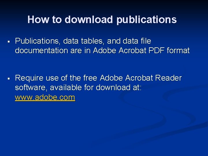 How to download publications § Publications, data tables, and data file documentation are in