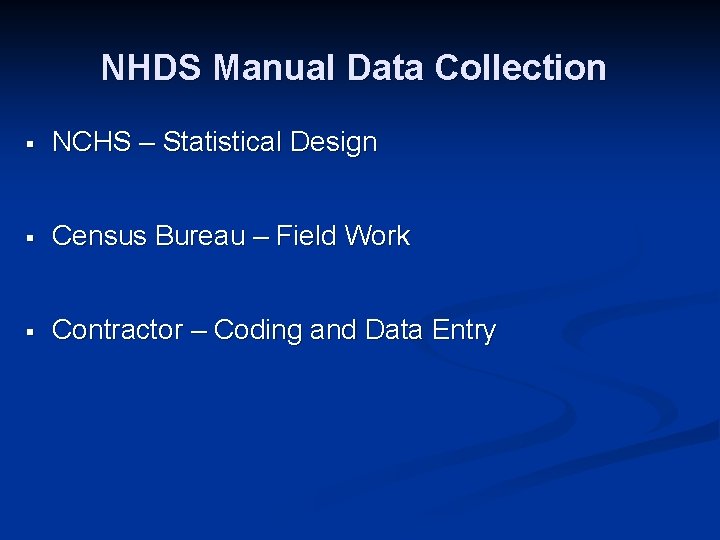 NHDS Manual Data Collection § NCHS – Statistical Design § Census Bureau – Field