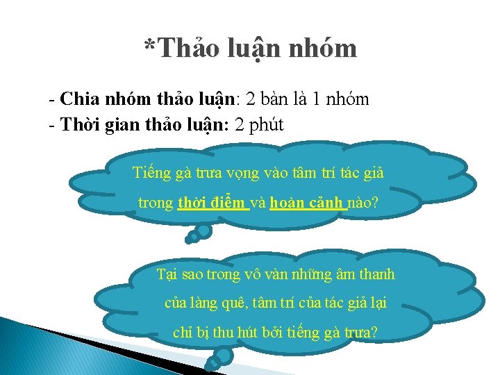*Thảo luận nhóm - Chia nhóm thảo luận: 2 bàn là 1 nhóm -