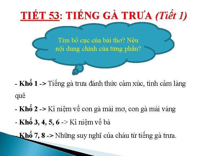 TIẾT 53: TIẾNG GÀ TRƯA (Tiết 1) Tìm bố cục của bài thơ? Nêu