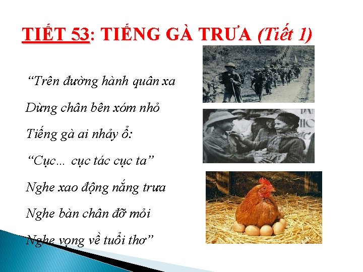 TIẾT 53: TIẾNG GÀ TRƯA (Tiết 1) “Trên đường hành quân xa Dừng chân