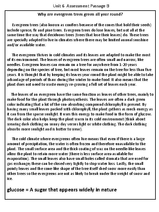 Unit 6 Assessment Passage B Why are evergreen trees green all year round? Evergreen