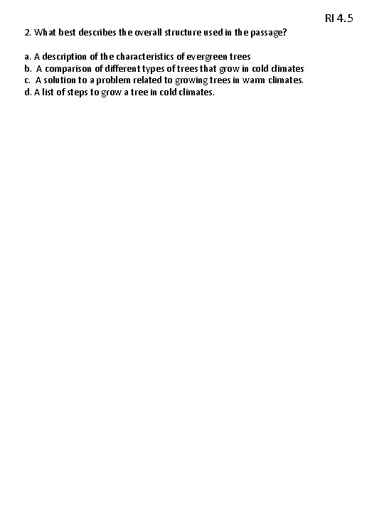 RI 4. 5 2. What best describes the overall structure used in the passage?