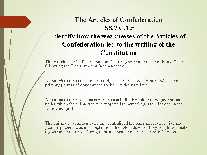 The Articles of Confederation SS. 7. C. 1. 5 Identify how the weaknesses of