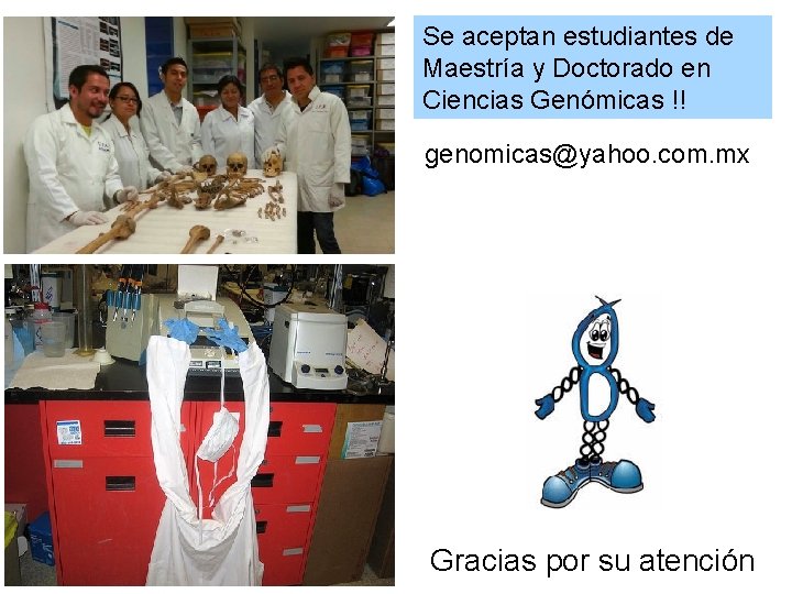 Se aceptan estudiantes de Maestría y Doctorado en Ciencias Genómicas !! genomicas@yahoo. com. mx