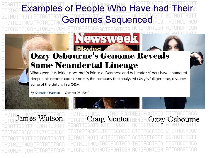 Examples of People Who Have had Their Genomes Sequenced Jim Watson James Watson Craig