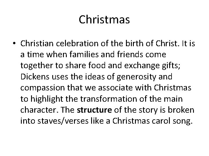 Christmas • Christian celebration of the birth of Christ. It is a time when