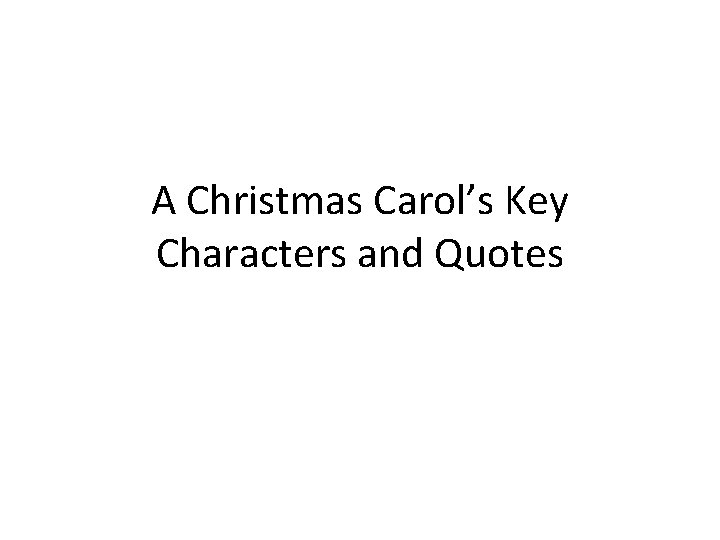 A Christmas Carol’s Key Characters and Quotes 