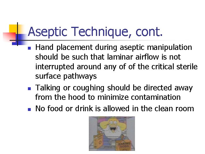 Aseptic Technique, cont. n n n Hand placement during aseptic manipulation should be such