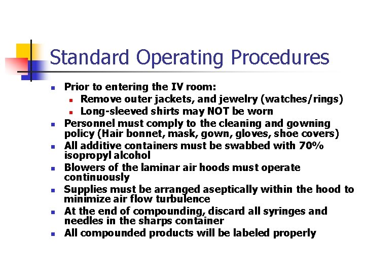 Standard Operating Procedures n n n n Prior to entering the IV room: n