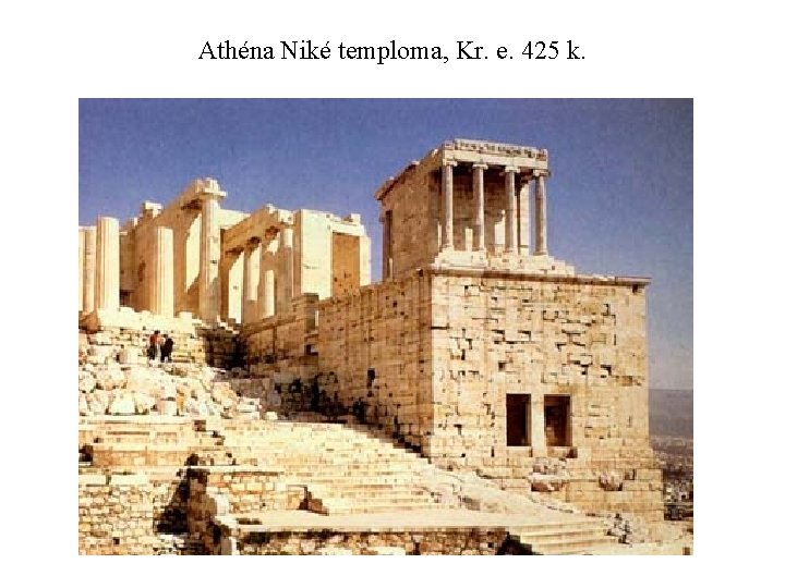 Athéna Niké temploma, Kr. e. 425 k. 