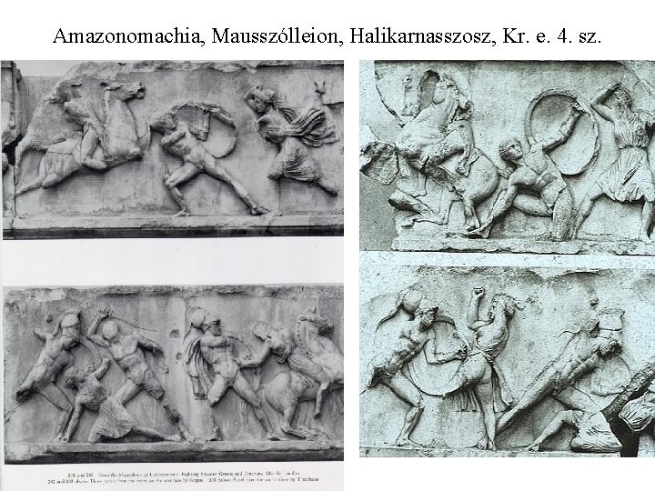 Amazonomachia, Mausszólleion, Halikarnasszosz, Kr. e. 4. sz. 