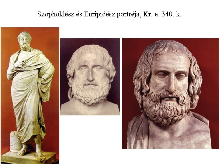 Szophoklész és Euripidész portréja, Kr. e. 340. k. 
