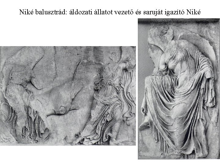 Niké balusztrád: áldozati állatot vezető és saruját igazító Niké 