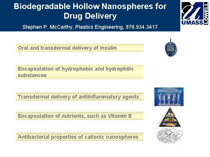Biodegradable Hollow Nanospheres for Highlights of Results Drug Delivery Stephen P. Mc. Carthy, Plastics