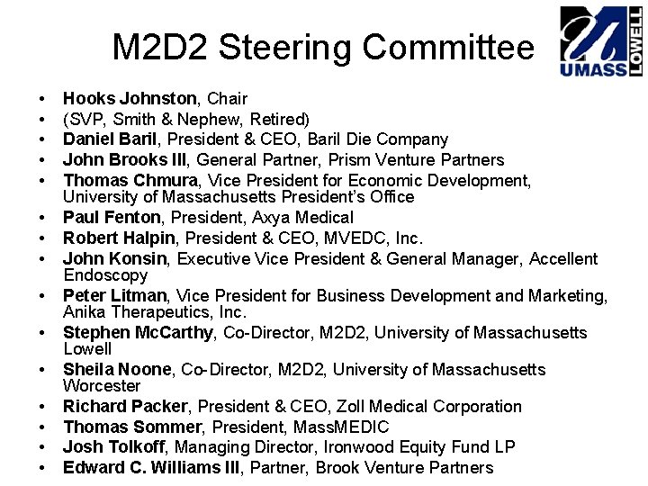M 2 D 2 Steering Committee • • • • Hooks Johnston, Chair (SVP,