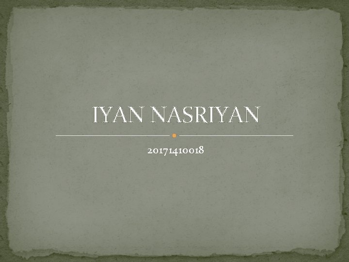 IYAN NASRIYAN 20171410018 