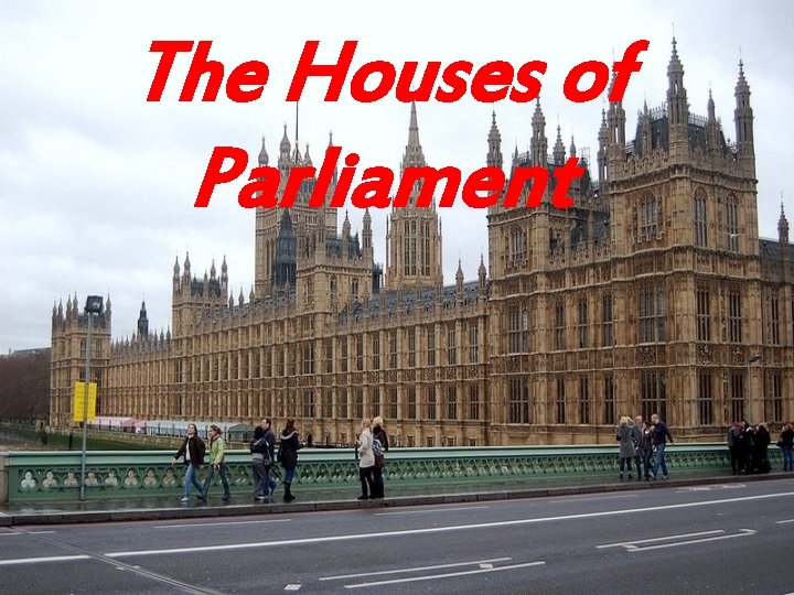 The Houses of Parliament 