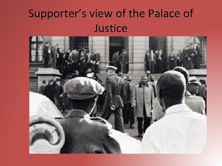 Supporter’s view of the Palace of Justice 