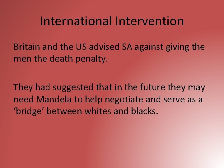 International Intervention Britain and the US advised SA against giving the men the death