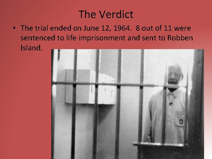 The Verdict • The trial ended on June 12, 1964. 8 out of 11