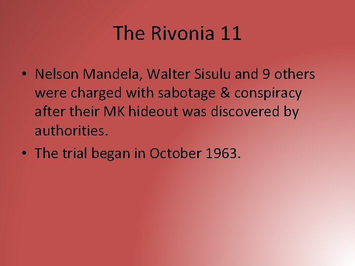 The Rivonia 11 • Nelson Mandela, Walter Sisulu and 9 others were charged with