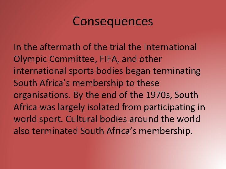 Consequences In the aftermath of the trial the International Olympic Committee, FIFA, and other