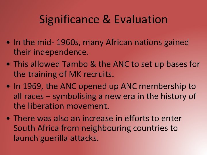 Significance & Evaluation • In the mid- 1960 s, many African nations gained their