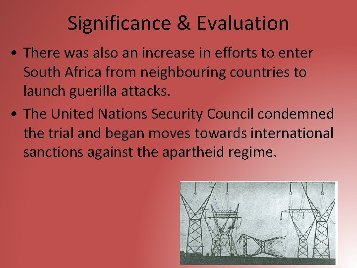Significance & Evaluation • There was also an increase in efforts to enter South
