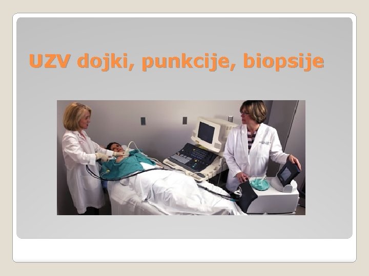UZV dojki, punkcije, biopsije UZV dojki, punkcije, biopsije